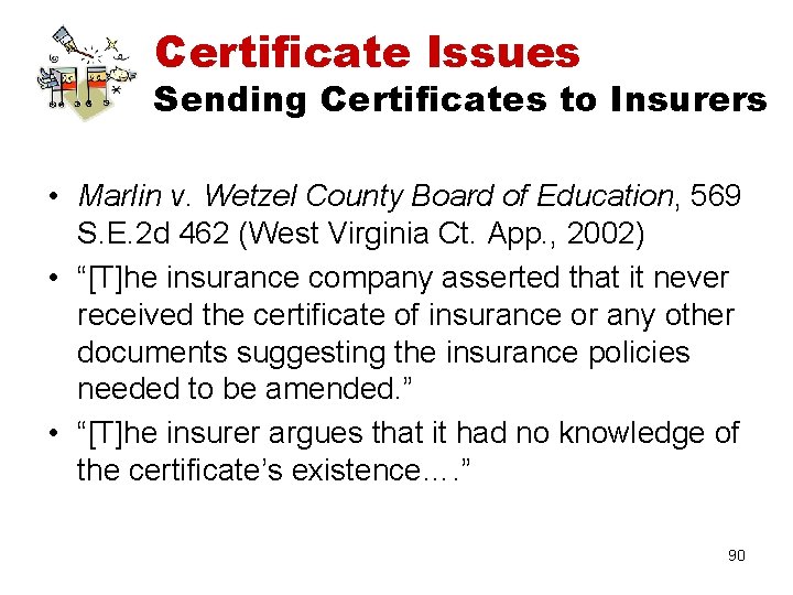Certificate Issues Sending Certificates to Insurers • Marlin v. Wetzel County Board of Education,