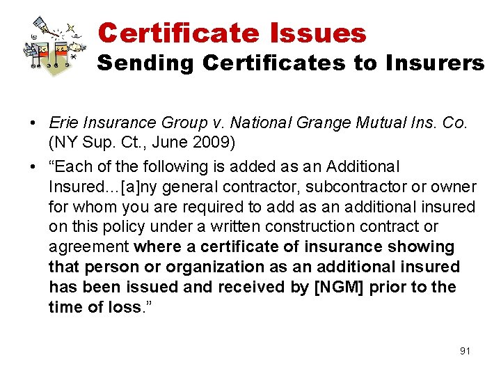 Certificate Issues Sending Certificates to Insurers • Erie Insurance Group v. National Grange Mutual
