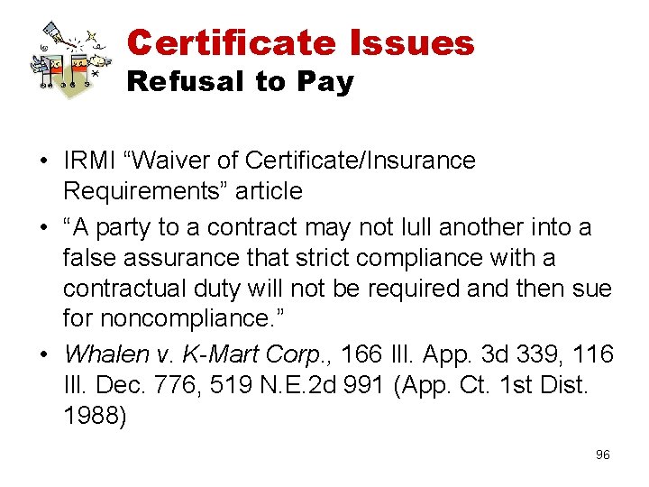 Certificate Issues Refusal to Pay • IRMI “Waiver of Certificate/Insurance Requirements” article • “A