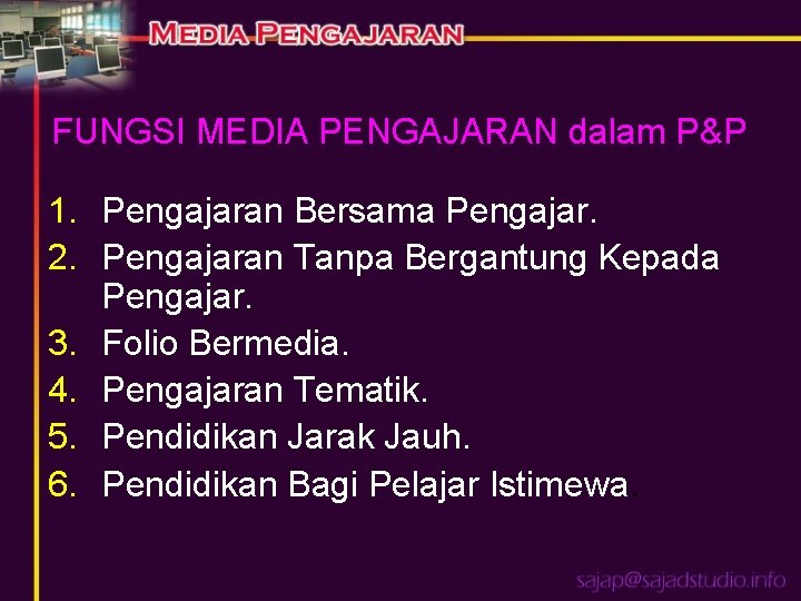 FUNGSI MEDIA PENGAJARAN dalam P&P 1. Pengajaran Bersama Pengajar. 2. Pengajaran Tanpa Bergantung Kepada