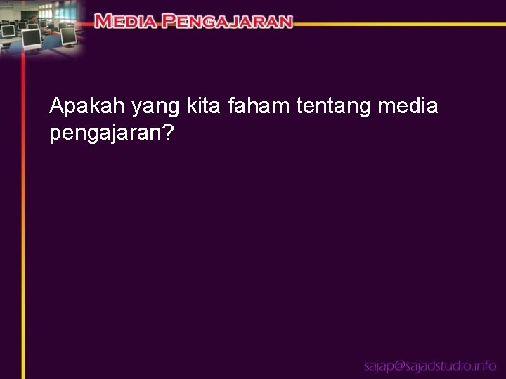 Apakah yang kita faham tentang media pengajaran? 