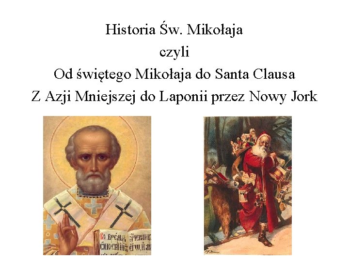 Historia Św. Mikołaja czyli Od świętego Mikołaja do Santa Clausa Z Azji Mniejszej do