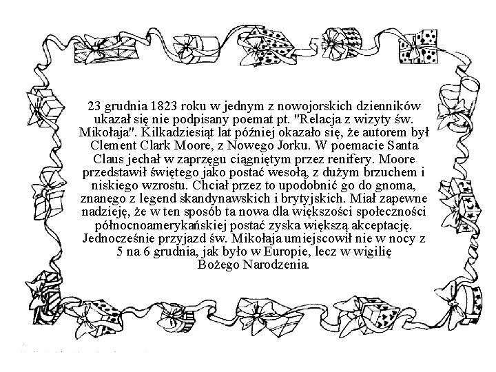 23 grudnia 1823 roku w jednym z nowojorskich dzienników ukazał się nie podpisany poemat