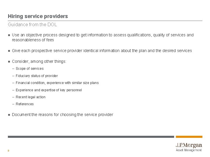 Hiring service providers Guidance from the DOL Use an objective process designed to get