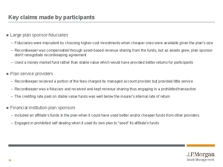 Key claims made by participants Large plan sponsor fiduciaries – Fiduciaries were imprudent by