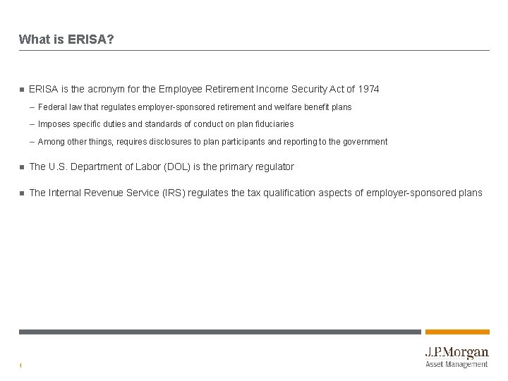 What is ERISA? ERISA is the acronym for the Employee Retirement Income Security Act