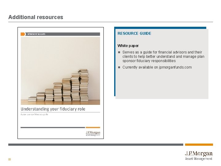 Additional resources RESOURCE GUIDE White paper 22 Serves as a guide for financial advisors