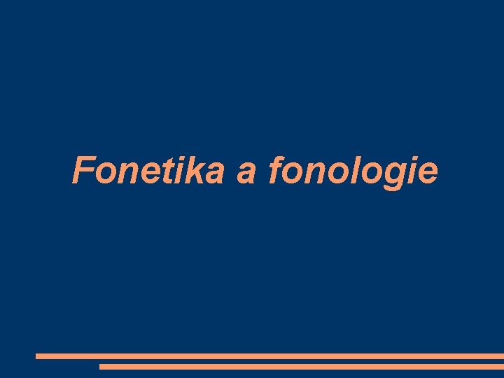 Fonetika a fonologie 