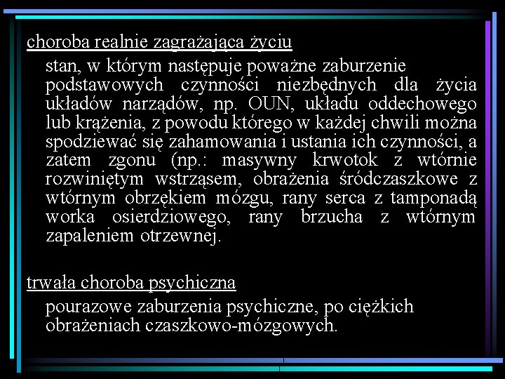 choroba realnie zagrażająca życiu stan, w którym następuje poważne zaburzenie podstawowych czynności niezbędnych dla