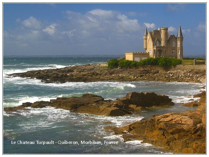 Le Chateau Turpault - Quiberon, Morbihan, France 