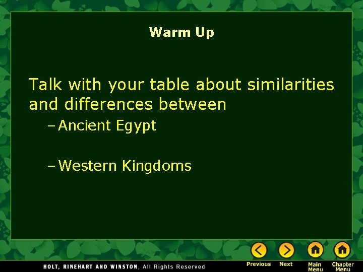 Warm Up Talk with your table about similarities and differences between – Ancient Egypt