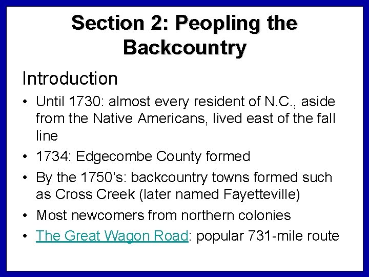 Section 2: Peopling the Backcountry Introduction • Until 1730: almost every resident of N.