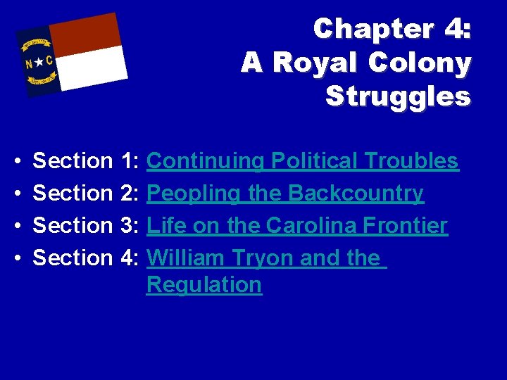 Chapter 4: A Royal Colony Struggles • • Section 1: Continuing Political Troubles Section