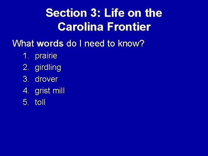 Section 3: Life on the Carolina Frontier What words do I need to know?