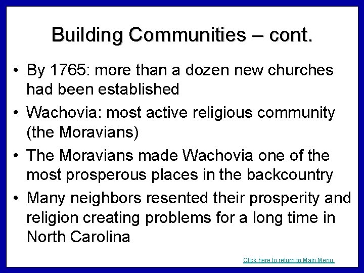Building Communities – cont. • By 1765: more than a dozen new churches had
