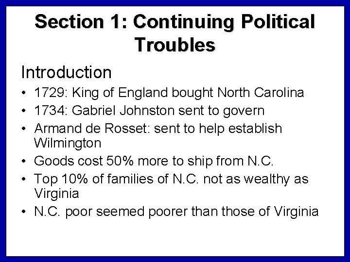 Section 1: Continuing Political Troubles Introduction • 1729: King of England bought North Carolina