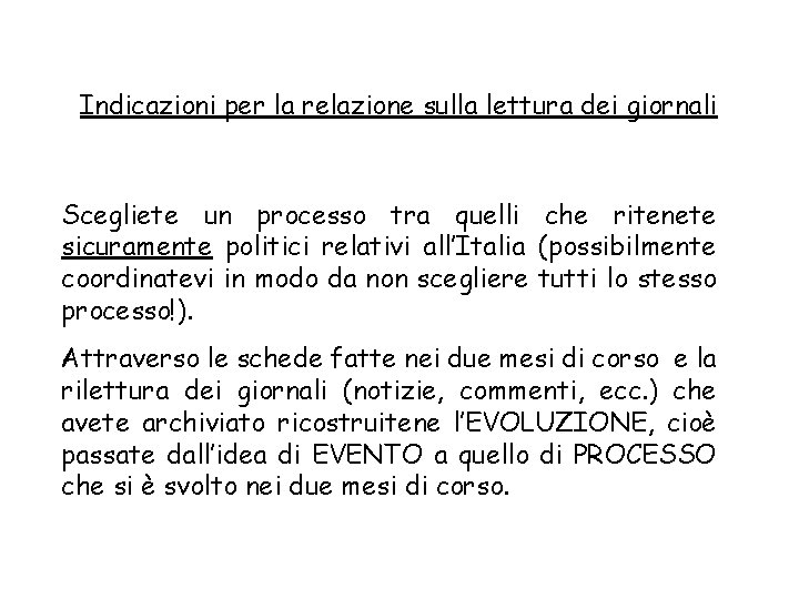 Indicazioni per la relazione sulla lettura dei giornali Scegliete un processo tra quelli che