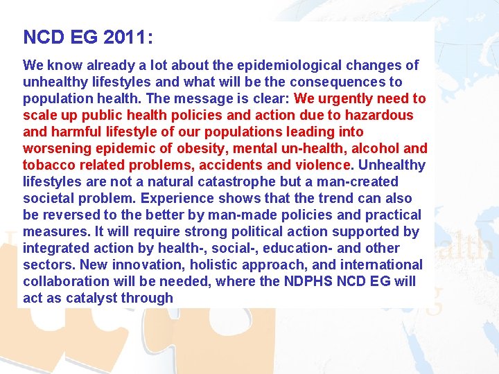 NCD EG 2011: We know already a lot about the epidemiological changes of unhealthy