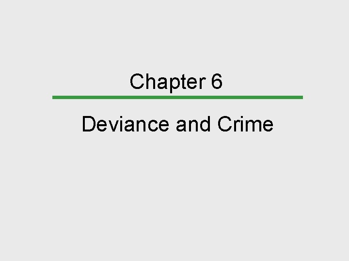 Chapter 6 Deviance and Crime 