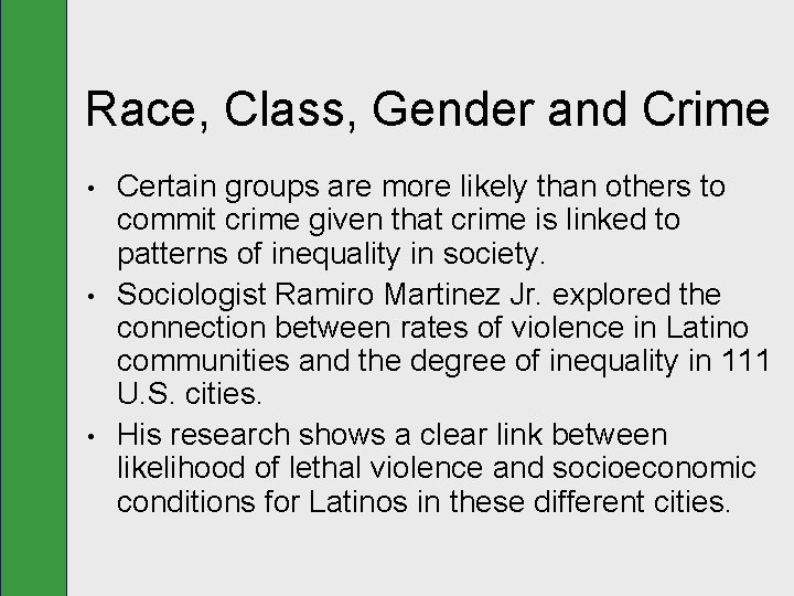 Race, Class, Gender and Crime • • • Certain groups are more likely than