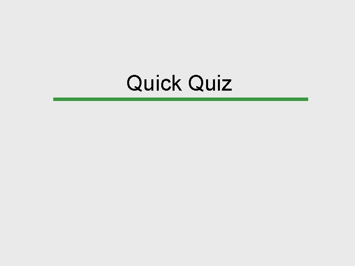 Quick Quiz 