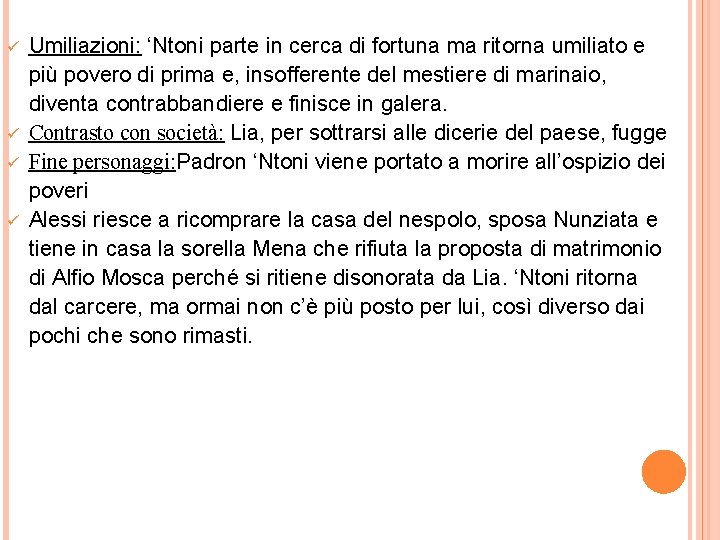 ü ü Umiliazioni: ‘Ntoni parte in cerca di fortuna ma ritorna umiliato e più
