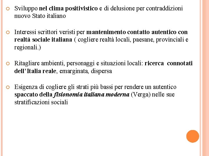  Sviluppo nel clima positivistico e di delusione per contraddizioni nuovo Stato italiano Interessi