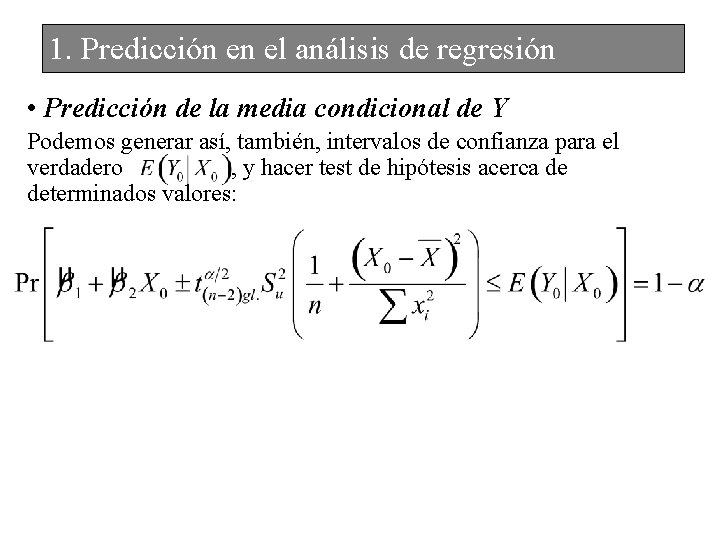 1. Predicción en el análisis de regresión • Predicción de la media condicional de