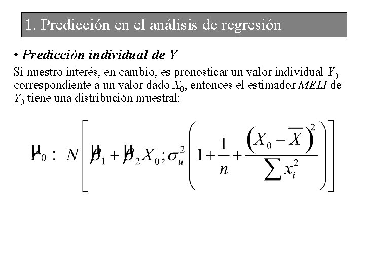 1. Predicción en el análisis de regresión • Predicción individual de Y Si nuestro