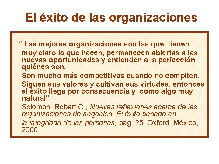 El éxito de las organizaciones “ Las mejores organizaciones son las que tienen muy