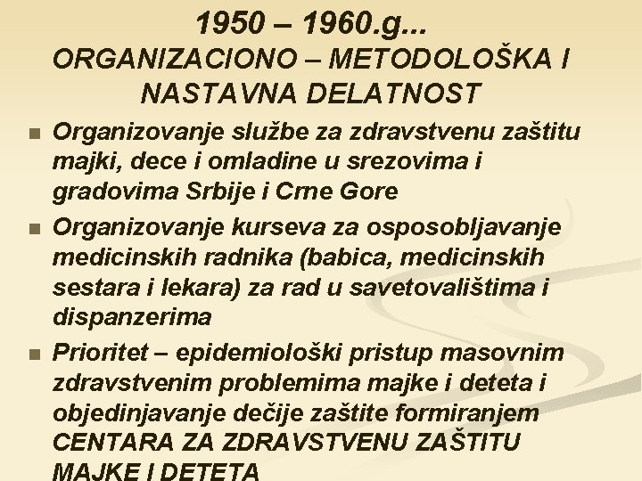 1950 – 1960. g. . . ORGANIZACIONO – METODOLOŠKA I NASTAVNA DELATNOST n n