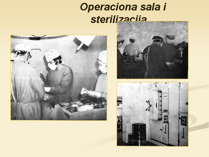 Operaciona sala i sterilizacija. . . 