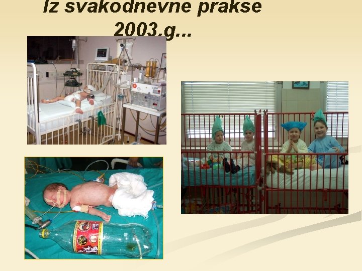 Iz svakodnevne prakse 2003. g. . . 