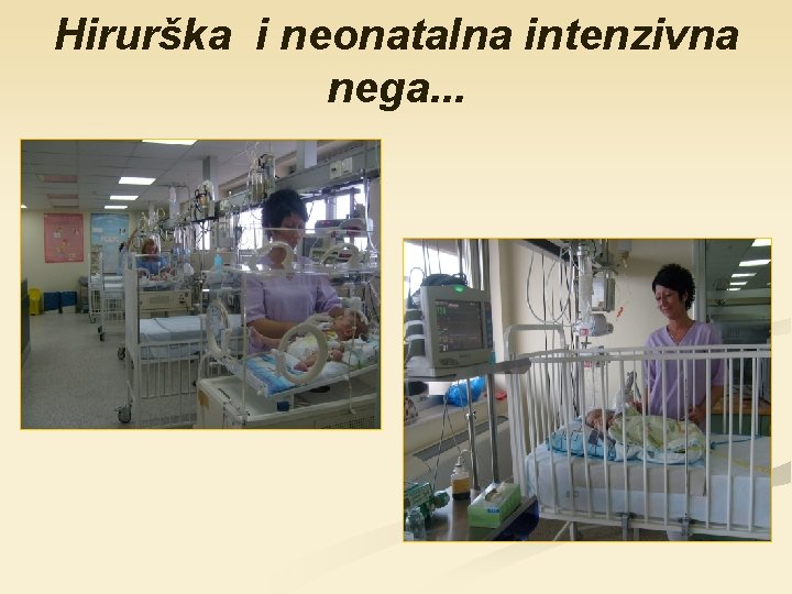 Hirurška i neonatalna intenzivna nega. . . 