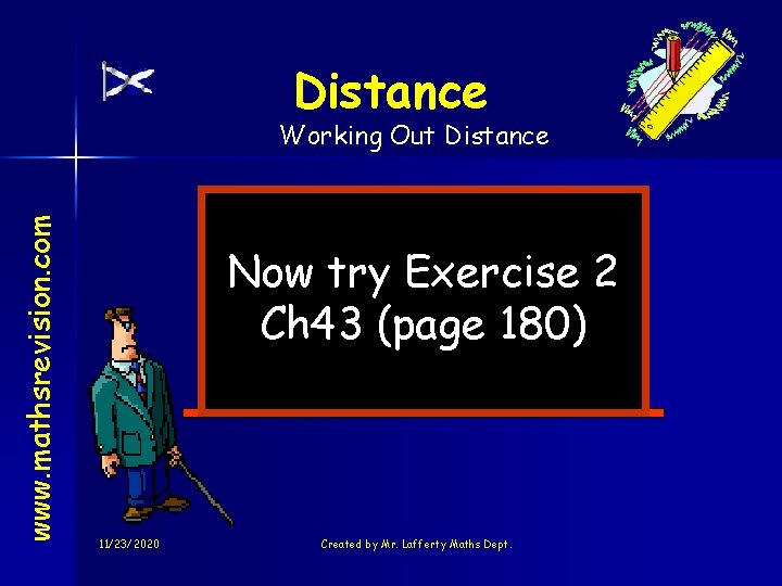 Distance www. mathsrevision. com Working Out Distance Now try Exercise 2 Ch 43 (page