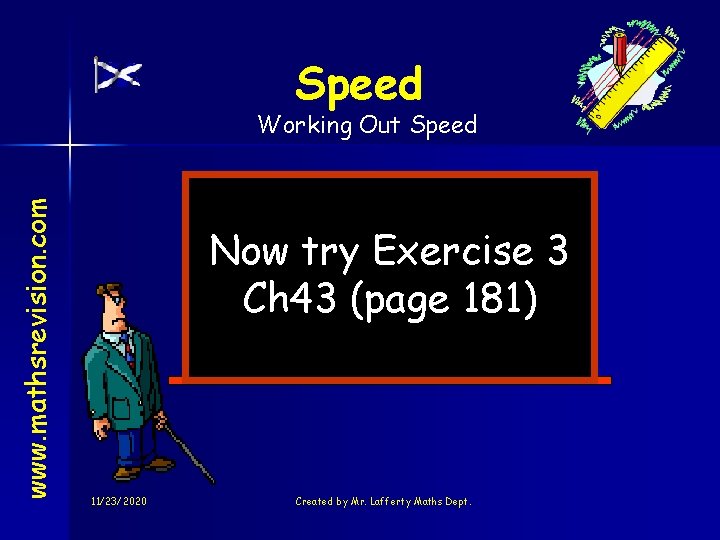 Speed www. mathsrevision. com Working Out Speed Now try Exercise 3 Ch 43 (page