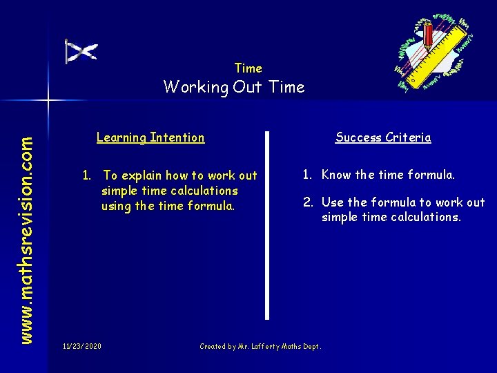 Time www. mathsrevision. com Working Out Time Learning Intention 1. To explain how to