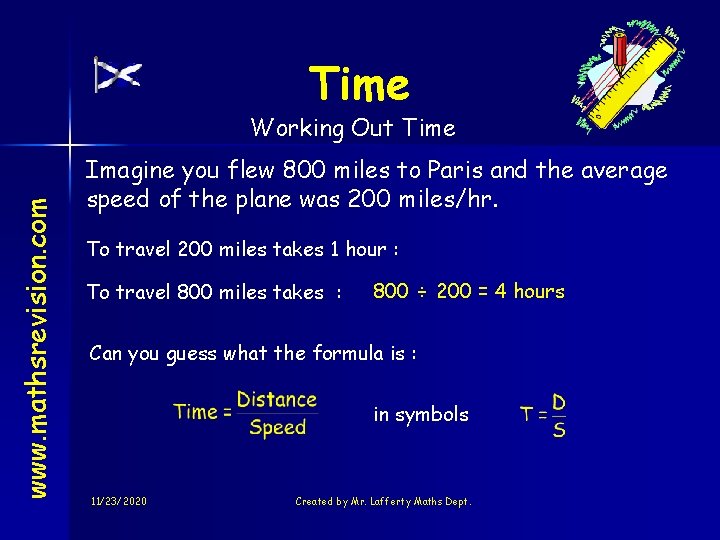 Time www. mathsrevision. com Working Out Time Imagine you flew 800 miles to Paris