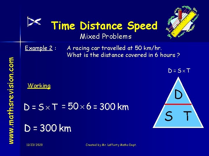 Time Distance Speed Mixed Problems www. mathsrevision. com Example 2 : A racing car