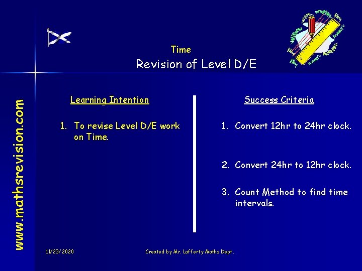 Time www. mathsrevision. com Revision of Level D/E Learning Intention 1. To revise Level