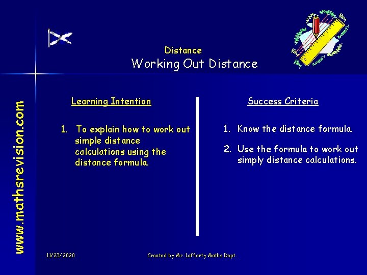 Distance www. mathsrevision. com Working Out Distance Learning Intention 1. To explain how to