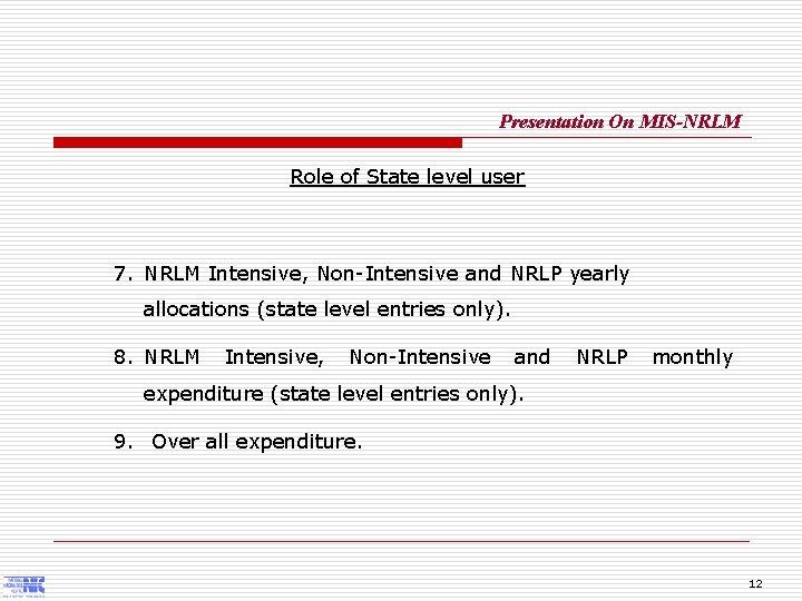 Presentation On MIS-NRLM Role of State level user 7. NRLM Intensive, Non-Intensive and NRLP