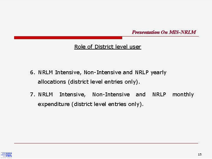 Presentation On MIS-NRLM Role of District level user 6. NRLM Intensive, Non-Intensive and NRLP