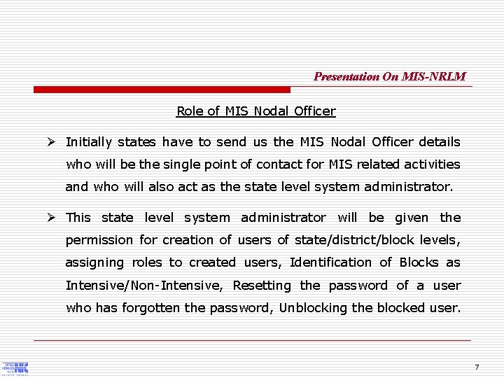 Presentation On MIS-NRLM Role of MIS Nodal Officer Ø Initially states have to send