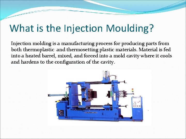 What is the Injection Moulding? Injection molding is a manufacturing process for producing parts