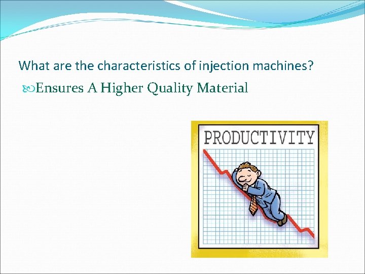 What are the characteristics of injection machines? Ensures A Higher Quality Material 