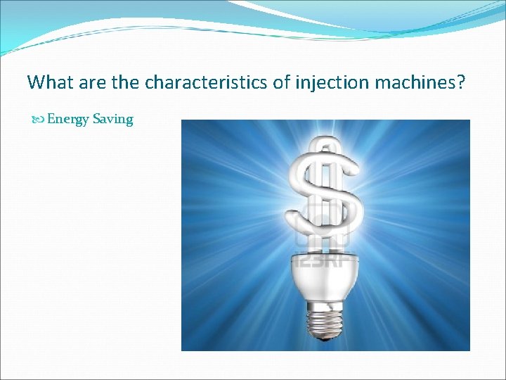 What are the characteristics of injection machines? Energy Saving 