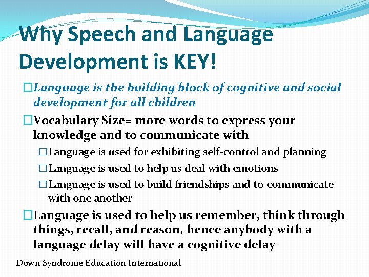 Why Speech and Language Development is KEY! �Language is the building block of cognitive