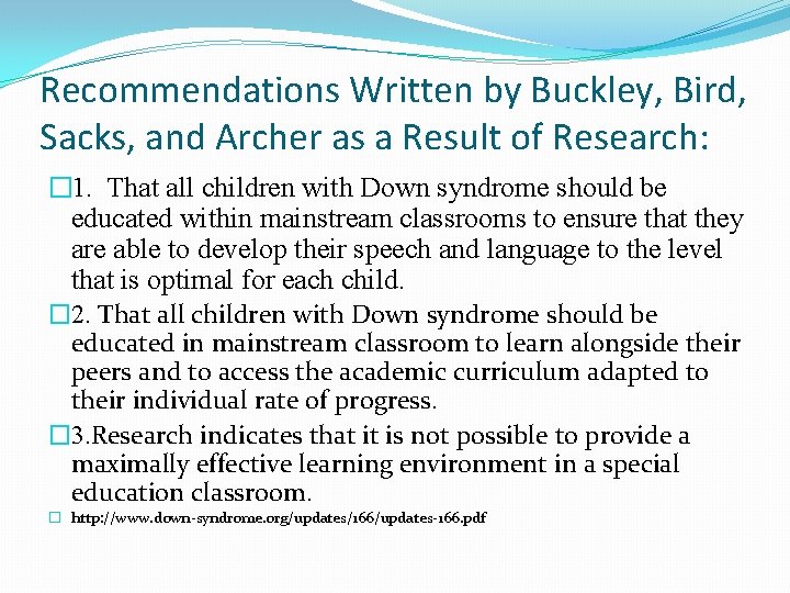Recommendations Written by Buckley, Bird, Sacks, and Archer as a Result of Research: � Recommendations Written by Buckley, Bird, Sacks, and Archer as a Result of Research: �