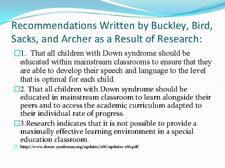 Recommendations Written by Buckley, Bird, Sacks, and Archer as a Result of Research: �